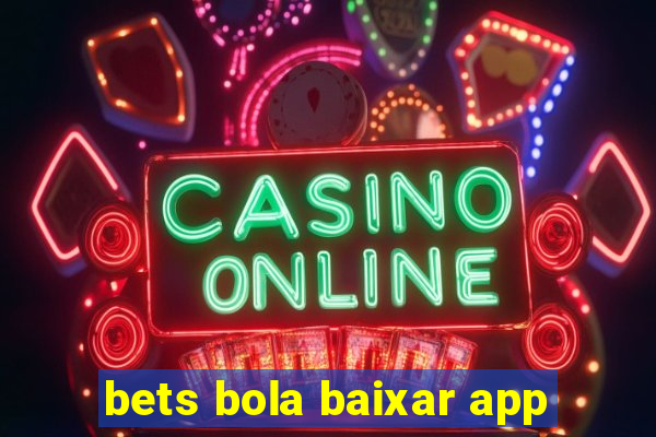 bets bola baixar app